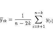 {\overline y}_{tk} = \frac{1}{n-2k}
\sum_{i=k+1}^{n-k}{y_{(i)}}