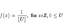 f(x)=\frac{1}{\lfloor U\rfloor}, { for } x \epsilon Z, 0 \leq U