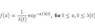 f(x)=\frac{1}{\lambda(t)}\exp^{-x/\lambda(t)},
{ for } 0 \leq x, 0 \leq \lambda(t)