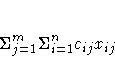\Sigma_{j=1}^m\Sigma_{i=1}^nc_{ij}x_{ij}
