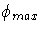 \phi_{max}