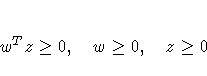 w^T z \geq 0 , w \geq 0, z \geq 0