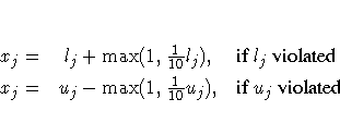 x_j = & l_j + \max(1, {1 \over 10}l_j) , &
{if l_j\space violated} \ x_j = & u_j - \max(1, {1 \over 10}u_j) , &
{if u_j\space violated}
