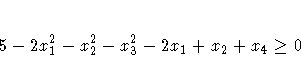 5 - 2 x_1^2 - x_2^2 - x_3^2 - 2 x_1 + x_2 + x_4 \geq 0