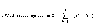 {{\rm NPVofproceedingscost}} = 30 + \sum_{k=1}^4 20 / (1 + 0.1)^k