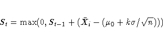S_{t}=\max(0,S_{t-1}+(\bar{X}_{i}-(\mu_{0}+k\sigma/
\sqrt{n})))