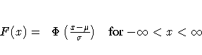 F(x) = .\Phi ( \frac{x - \mu}{\sigma} )
& {for -\infty \lt x \lt \infty}
.