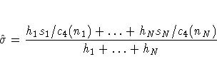 \hat{\sigma}=\frac{h_{1}s_{1}/c_{4}(n_{1})+ ... +
h_{N}s_{N}/c_{4}(n_{N})}{h_{1}+ ... +h_{N}}