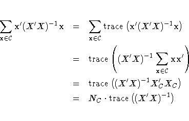 \sum_{x\in {\cal C}} x'(X'X)^{-1}x
& = & \sum_{x\in {\cal C}}
{\rm trace}(x'(X...
...\ & = & {\rm trace}((X'X)^{-1}X_C'X_C) \ & = & N_C\cdot{\rm trace}((X'X)^{-1})