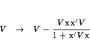 V & arrow & V - \frac{V{x}x'V}{1 + x'V{x}}