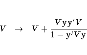 V & arrow & V + \frac{V{y}y'V}{1 - y'V{y}}