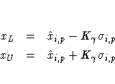 x_{L} & = & \hat{x}_{i,p} - K_{\gamma}\sigma_{i,p} \
x_{U} & = & \hat{x}_{i,p} + K_{\gamma}\sigma_{i,p}