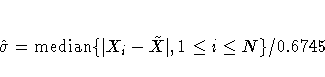 \hat{\sigma} = {\rm median}\{| X_i - \tilde{X}|, 1 \leq i \leq N\}/0.6745