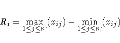R_{i} = \max_{1 \leq j \leq n_{i}}(x_{ij}) - \min_{1 \leq j \leq n_{i}}(x_{ij})