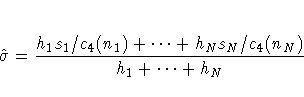 \hat{\sigma} = \frac{h_{1}s_{1}/c_{4}(n_{1})+ ... + h_{N}s_{N}/c_{4}(n_{N})}
{h_1 + ... + h_N}