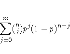\sum_{j=0}^m(\stackrel{n}{_j})p^j(1-p)^{n-j}