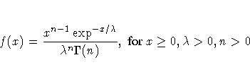 f(x)=\frac{x^{n-1}\exp^{-x/\lambda}}{\lambda^n\Gamma(n)},
{ for } x \geq 0, \lambda \gt 0, n \gt 0