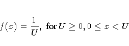 f(x)=\frac{1}U, { for } U \geq 0, 0 \leq x \lt U