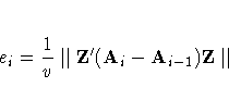 e_i = \frac{1}v
\parallel Z^'(A_i - A_{i-1})Z \parallel
