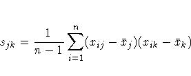 s_{jk} = \frac{1}{n-1} \sum_{i=1}^n (x_{ij} - {\bar{x}}_j)
(x_{ik} - {\bar{x}}_k)