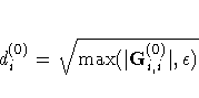 d_i^{(0)} = \sqrt{\max(|{G}^{(0)}_{i,i}|,\epsilon)}