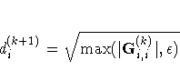 d_i^{(k+1)} = \sqrt{\max(|{G}^{(k)}_{i,i}|,\epsilon)}
