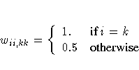 w_{ii,kk} = \{ 1. & {if i = k} \ 0.5 & {otherwise}
.