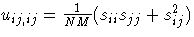 u_{ij,ij} = {1 \over NM}
(s_{ii} s_{jj} + s^2_{ij})