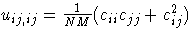 u_{ij,ij} = {1 \over NM}
(c_{ii} c_{jj} + c^2_{ij})