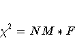 \chi^2 = NM * F