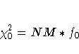 \chi^2_0 = NM * f_0