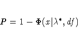 P = 1 - \Phi(x|\lambda^*,df)
