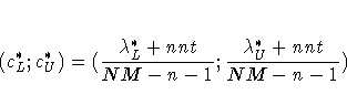 (c^*_L ; c^*_U) = ({\lambda^*_L + nnt \over NM-n-1} ;
{\lambda^*_U + nnt \over NM-n-1})