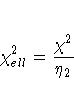 \chi^2_{ell} = {\chi^2 \over \eta_2}