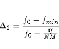 \Delta_2 = {{f_0 - f_{min}} \over {f_0 - {df \over NM}}}