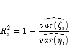 R^2_i = 1 - {\hat{var({\zeta}_i)} \over \hat{var(eta_i)} }