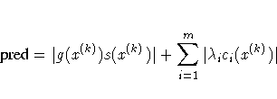 {pred} = | g(x^{(k)}) s(x^{(k)})| +
\sum_{i=1}^m |\lambda_i c_i(x^{(k)})|