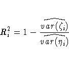 R^2_i = 1 - {\hat{var(\zeta_i)} \over \hat{var(\eta_i)} }
