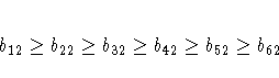 b_{12} \ge b_{22} \ge b_{32} \ge b_{42} \ge b_{52} \ge b_{62}