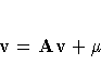 v= A{v}+ {\mu}