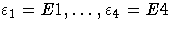 \varepsilon_1=E1,  ... , \varepsilon_4=E4