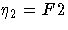 \eta_2=F2