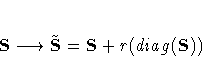 S\longrightarrow \tilde{S} = S+ r (diag (S))