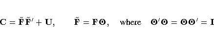 C= \tilde{F}\tilde{F}^' + U, \tilde{F} = F{{\Theta}},
{where} {{\Theta}}^' {{\Theta}}= {{\Theta}}{{\Theta}}^' = I