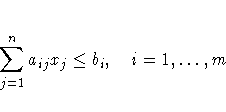 \sum_{j=1}^n a_{ij} x_j \le b_i , i=1, ... ,m