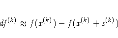 df^{(k)} \approx f(x^{(k)}) - f(x^{(k)} + s^{(k)})