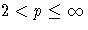 2 \lt p \leq \infty