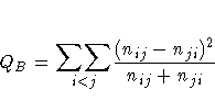 Q_{B} =
\raisebox{-2ex}{\stackrel{\displaystyle\sum \! \displaystyle\sum}
{\scriptstyle i \lt j}}\frac{(n_{ij}-n_{ji})^2}{n_{ij}+n_{ji}}