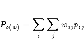 P_{o(w)} = \sum_i \sum_j w_{ij} p_{ij}