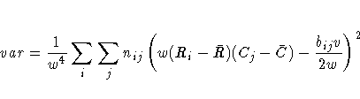 var = \frac{1}{w^4}
\sum_i \sum_j n_{ij}
( w (R_i - \bar{R}) (C_j - \bar{C}) -
\frac{b_{ij} v}{2w}
)^2